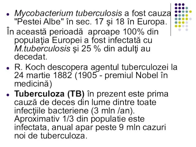 Mycobacterium tuberculosis a fost cauza "Pestei Albe" în sec. 17 şi 18