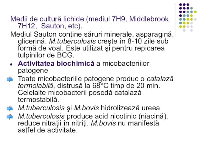 Medii de cultură lichide (mediul 7H9, Middlebrook 7H12, Sauton, etc). Mediul Sauton