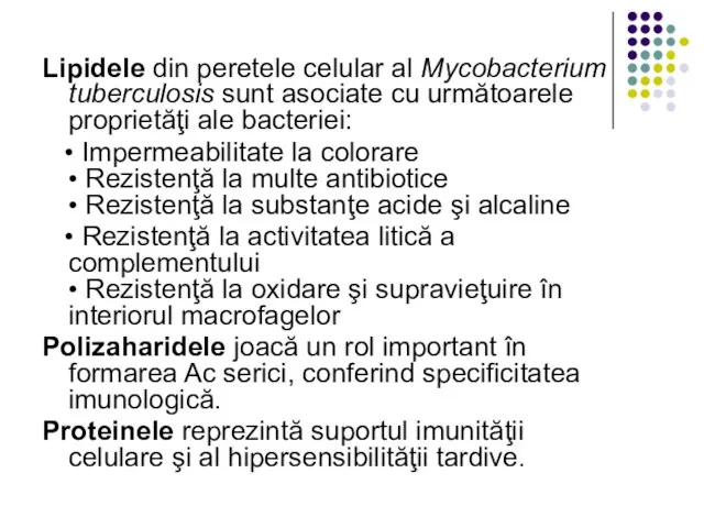 Lipidele din peretele celular al Mycobacterium tuberculosis sunt asociate cu următoarele proprietăţi