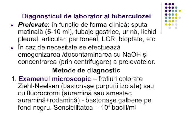 Diagnosticul de laborator al tuberculozei Prelevate: în funcţie de forma clinică: sputa