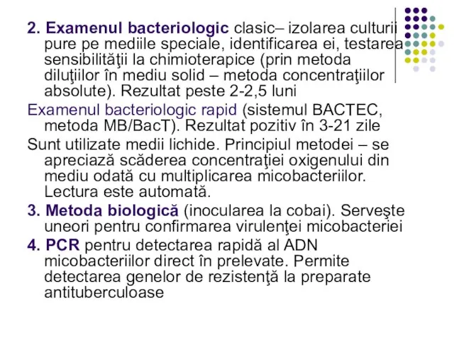 2. Examenul bacteriologic clasic– izolarea culturii pure pe mediile speciale, identificarea ei,