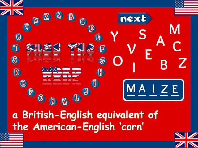 a British-English equivalent of the American-English ‘corn’ S C B M M