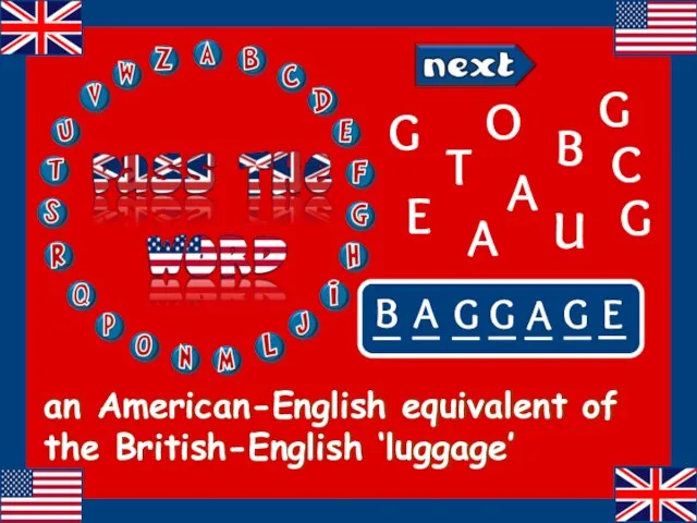 an American-English equivalent of the British-English ‘luggage’ O C T U B