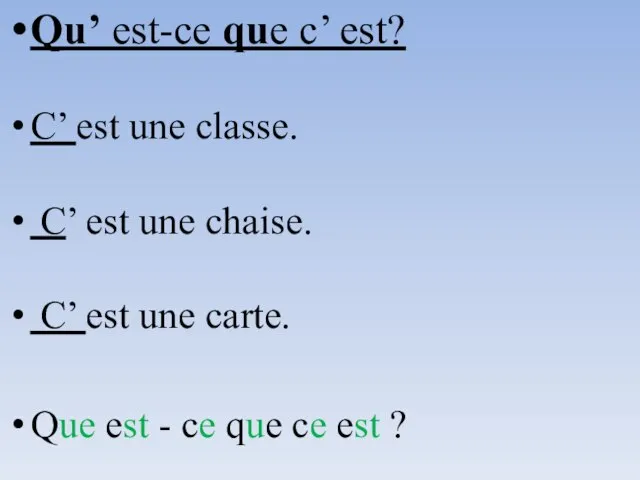 Qu’ est-ce que c’ est? C’ est une classe. C’ est une