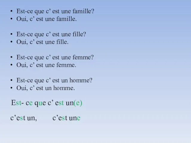 Est-ce que c’ est une famille? Oui, c’ est une famille. Est-ce