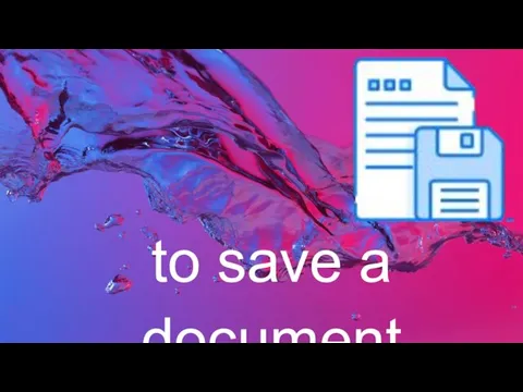 to save a document