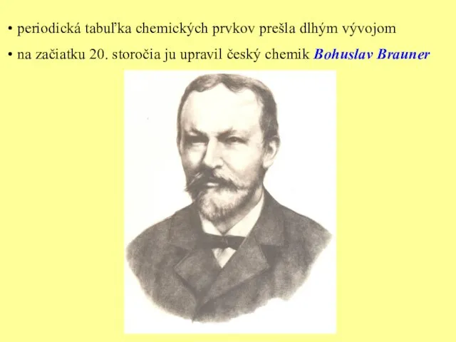 periodická tabuľka chemických prvkov prešla dlhým vývojom na začiatku 20. storočia ju