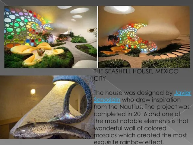 THE SEASHELL HOUSE, MEXICO CITY The house was designed by Javier Senosiain