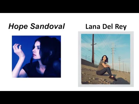 Hope Sandoval Lana Del Rey