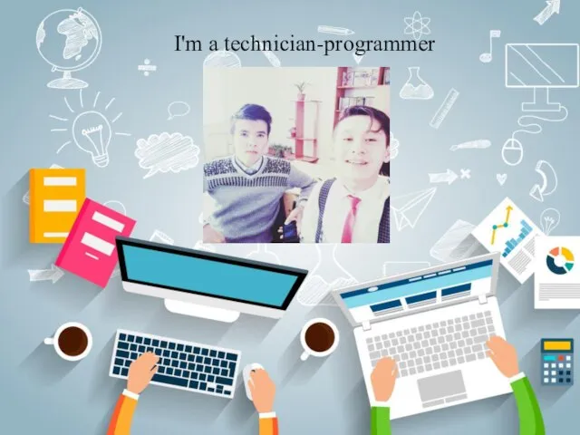 I'm a technician-programmer
