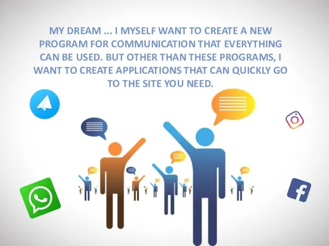 MY DREAM ... I MYSELF WANT TO CREATE A NEW PROGRAM FOR