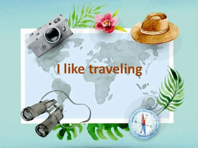 I like traveling