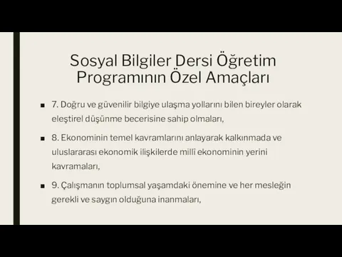 Sosyal Bilgiler Dersi Öğretim Programının Özel Amaçları 7. Doğru ve güvenilir bilgiye