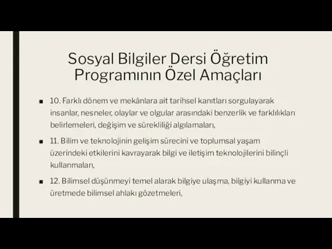 Sosyal Bilgiler Dersi Öğretim Programının Özel Amaçları 10. Farklı dönem ve mekânlara