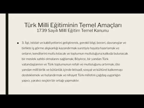 Türk Milli Eğitiminin Temel Amaçları 1739 Sayılı Millî Eğitim Temel Kanunu 3.