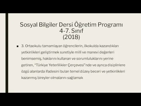 Sosyal Bilgiler Dersi Öğretim Programı 4-7. Sınıf (2018) 3. Ortaokulu tamamlayan öğrencilerin,