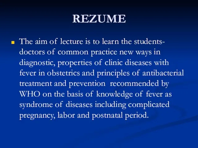 REZUME The aim of lecture is to learn the students- doctors of
