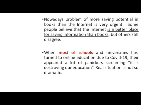 Nowadays problem of more saving potential in books than the Internet is