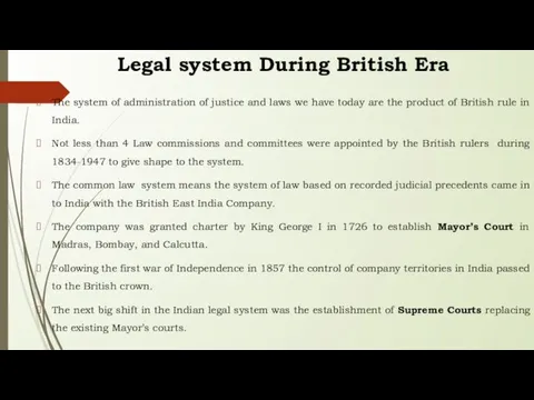 Legal system During British Era The system of administration of justice and