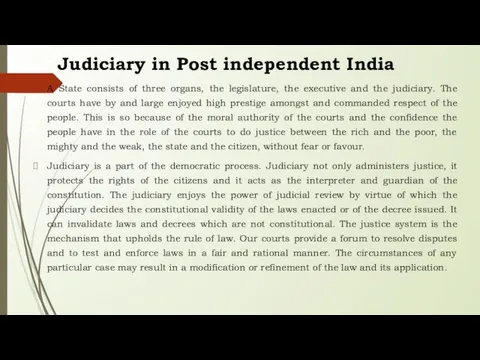 Judiciary in Post independent India A State consists of three organs, the