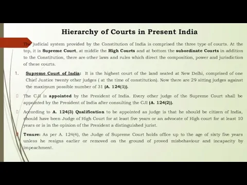 Hierarchy of Courts in Present India The judicial system provided by the