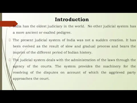 Introduction India has the oldest judiciary in the world. No other judicial