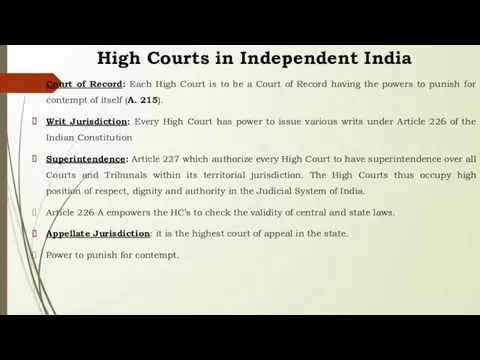 High Courts in Independent India Court of Record: Each High Court is