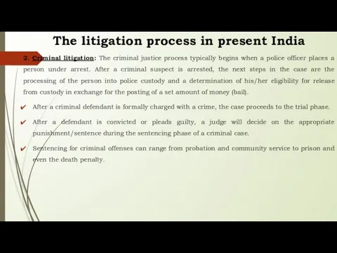 The litigation process in present India 2. Criminal litigation: The criminal justice