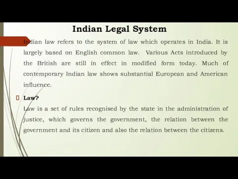 Indian Legal System Indian law refers to the system of law which