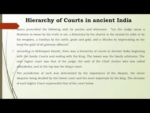 Hierarchy of Courts in ancient India Manu prescribed the following oath for