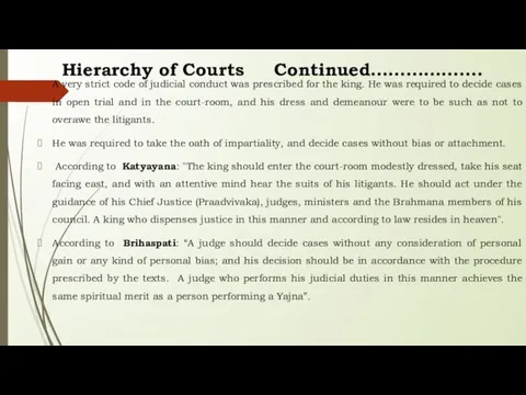 Hierarchy of Courts Continued………………. A very strict code of judicial conduct was