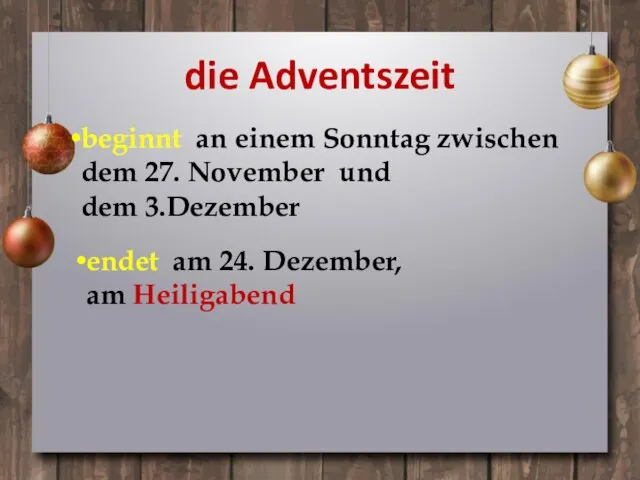 beginnt an einem Sonntag zwischen dem 27. November und dem 3.Dezember endet