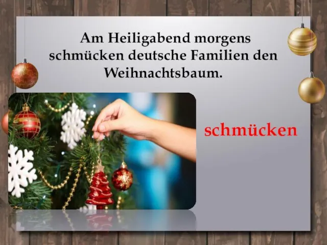 Am Heiligabend morgens schmüсken deutsche Familien den Weihnachtsbaum. schmüсken