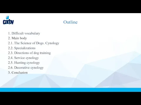 Outline 1. Difficult vocabulary 2. Main body 2.1. The Science of Dogs.