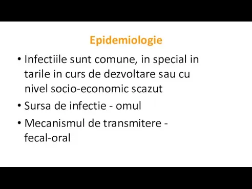 Epidemiologie Infectiile sunt comune, in special in tarile in curs de dezvoltare