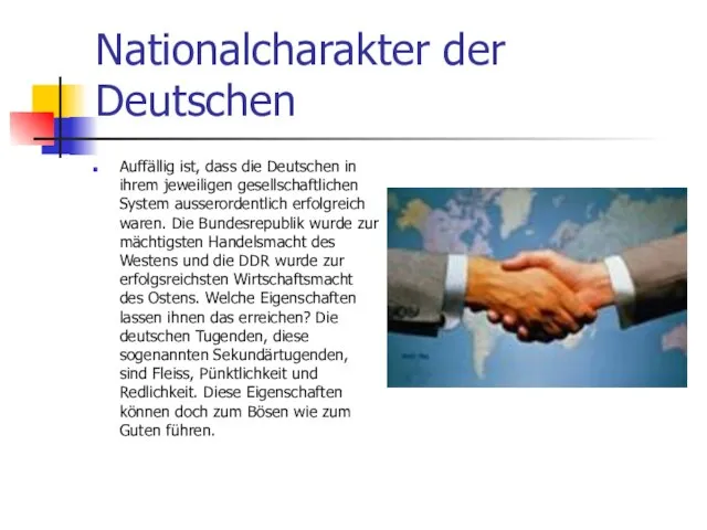 Nationalcharakter der Deutschen Auffällig ist, dass die Deutschen in ihrem jeweiligen gesellschaftlichen