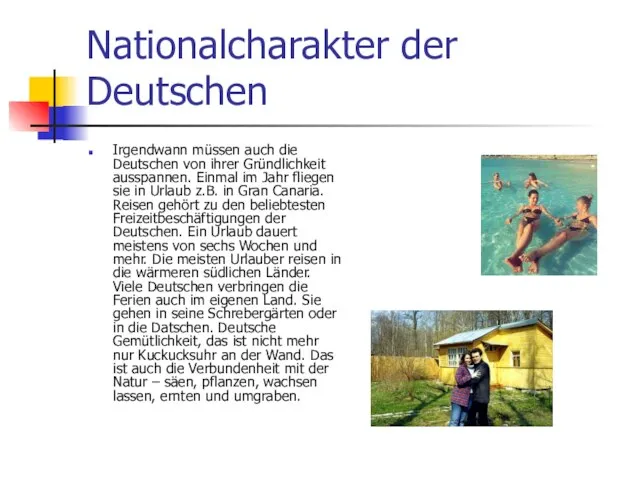 Nationalcharakter der Deutschen Irgendwann müssen auch die Deutschen von ihrer Gründlichkeit ausspannen.