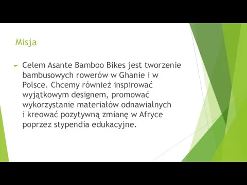 Misja Celem Asante Bamboo Bikes jest tworzenie bambusowych rowerów w Ghanie i