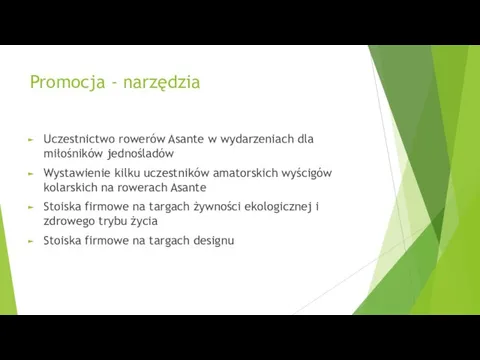 Promocja - narzędzia Uczestnictwo rowerów Asante w wydarzeniach dla miłośników jednośladów Wystawienie