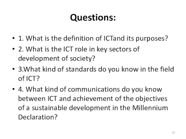 Questions: 1. What is the definition of ICTand its purposes? 2. What