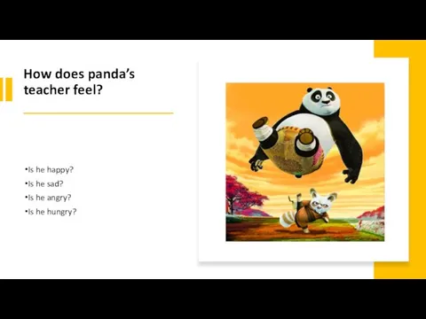 How does panda’s teacher feel? Is he happy? Is he sad? Is