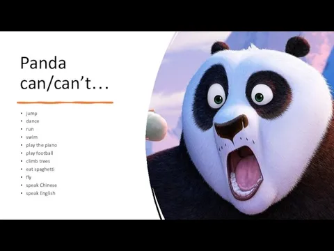 Panda can/can’t… jump dance run swim play the piano play football climb