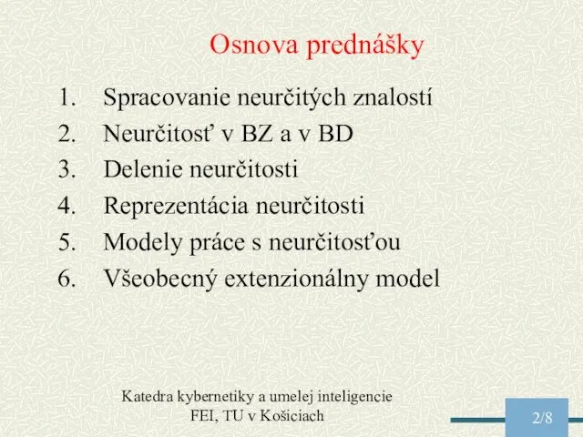 Katedra kybernetiky a umelej inteligencie FEI, TU v Košiciach /8 Osnova prednášky