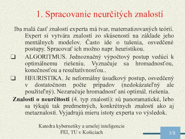 Katedra kybernetiky a umelej inteligencie FEI, TU v Košiciach /8 1. Spracovanie