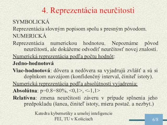 Katedra kybernetiky a umelej inteligencie FEI, TU v Košiciach /8 4. Reprezentácia