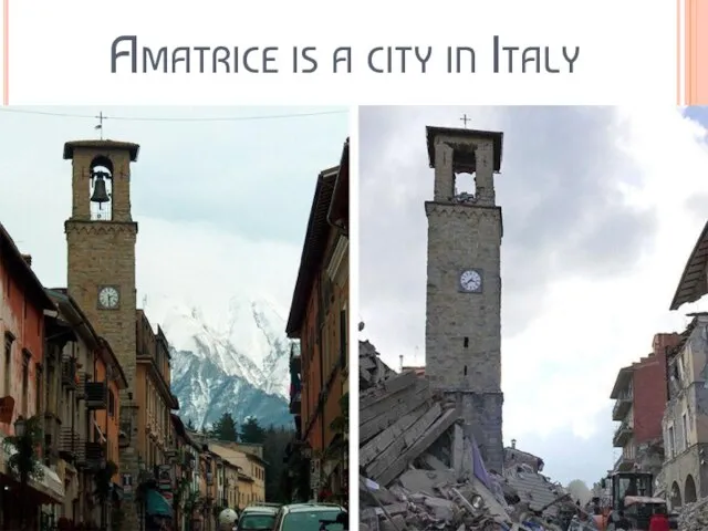 Amatrice is a city in Italy