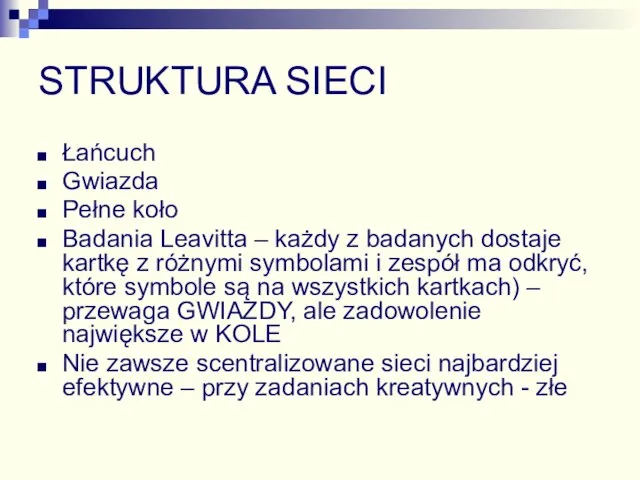 STRUKTURA SIECI Łańcuch Gwiazda Pełne koło Badania Leavitta – każdy z badanych