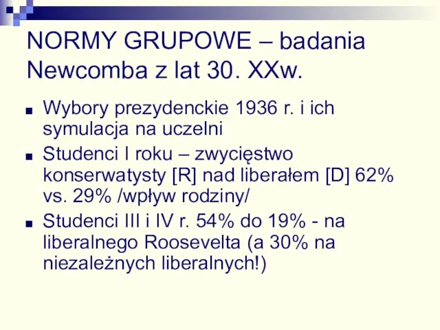 NORMY GRUPOWE – badania Newcomba z lat 30. XXw. Wybory prezydenckie 1936