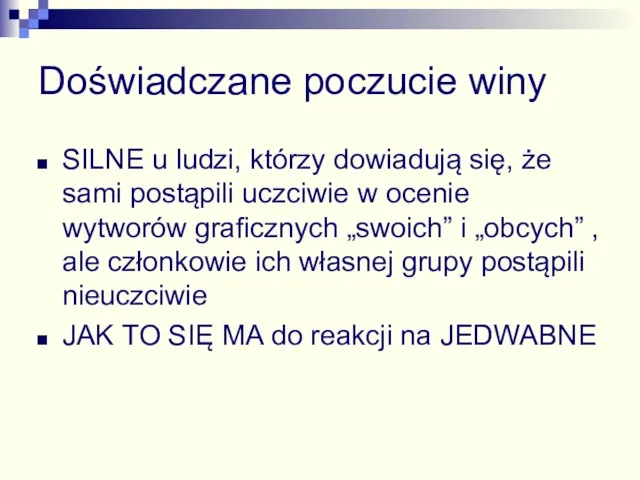 Doświadczane poczucie winy SILNE u ludzi, którzy dowiadują się, że sami postąpili