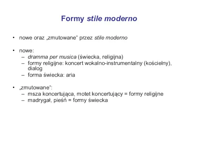 Formy stile moderno nowe oraz „zmutowane” przez stile moderno nowe: dramma per